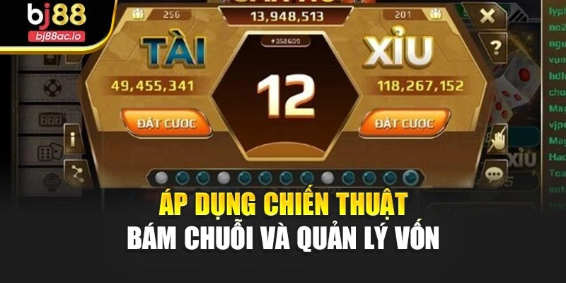 Áp dụng chiến thuật bám chuỗi và quản lý vốn 