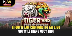 Bí Quyết Làm Chủ Rồng Hổ Tại Bj88 Với Tỷ Lệ Thắng Vượt Trội