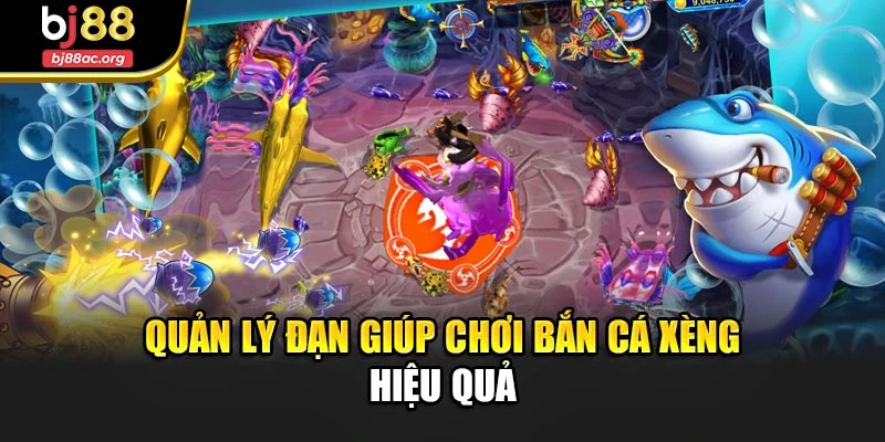 Quản lý đạn giúp chơi bắn cá xèng hiệu quả